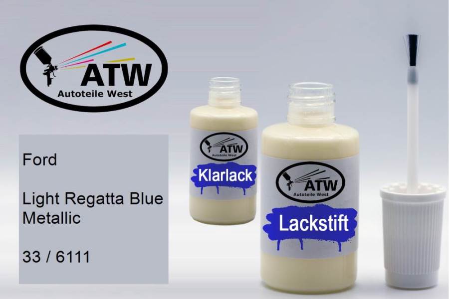 Ford, Light Regatta Blue Metallic, 33 / 6111: 20ml Lackstift + 20ml Klarlack - Set, von ATW Autoteile West.